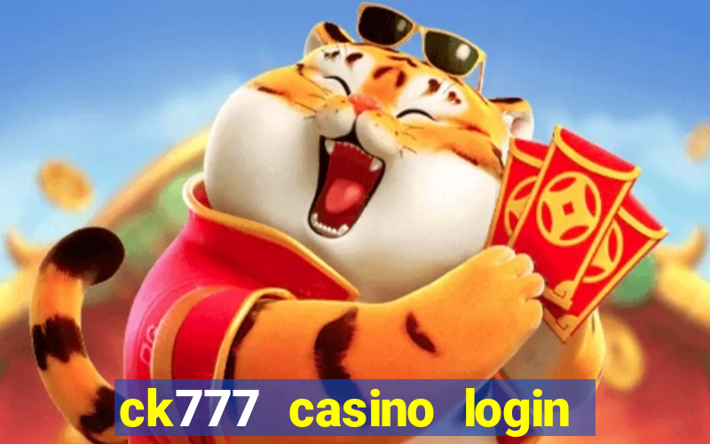 ck777 casino login register mobile